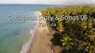 Kamula  Christmas Story amp Songs 06 xla [upl. by Fielding]