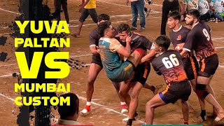 YUVA PALTAN vs MUMBAI CUSTOM kabaddi [upl. by Anis]