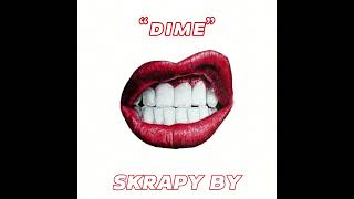 “DIME” — SKRAPY BY AUDIO OFICIAL [upl. by Syst]