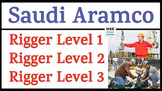 Saudi Aramco Rigger  Rigger Level 1  Rigger Level 2  Rigger Level 3  HSE STUDY GUIDE [upl. by Taima]