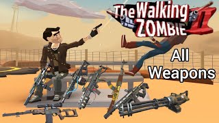 The Walking Zombie 2  All Weapons [upl. by Doowron]