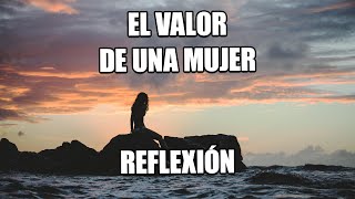 EL VALOR DE UNA MUJER  Reflexiones Diarias Cortas Positivas Motivacionales Mejor Persona Dios [upl. by Sheepshanks]