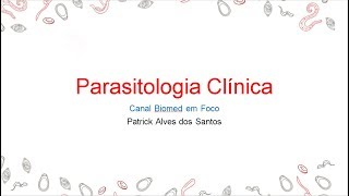 Parasitologia Clínica  02  Mecanismos de agressão e resposta às parasitoses [upl. by Esorrebma]