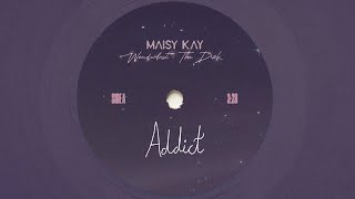 Maisy Kay  Addict Official Visualizer [upl. by Aryan]