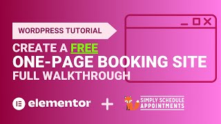 Create a FREE OnePage Booking Site with Elementor amp Simply Schedule Appointments  Full Walkthrough [upl. by Gage]