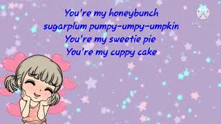 You are my honey bunch  cuppy cake songsugar plum song with lyrics [upl. by Childs]