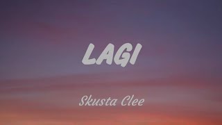 LAGI  Skusta Clee lyrics [upl. by Meggie347]