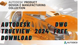 Autodesk DWG TrueView 2024 Free Download [upl. by Arrak]