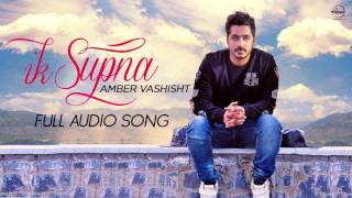 Ik Supna Full Audio Song  Amber Vashisht  Latest Punjabi Song 2016  Speed Records [upl. by Windsor959]