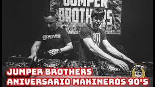 JUMPER BROTHERS  6º ANIVERSARIO MAKINEROS 90s [upl. by Kingsley811]