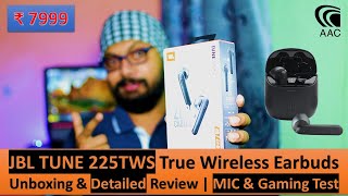 JBL Tune 225TWS True Wireless Earphones  Detailed ReviewUnBoxingGaming amp MIC Test [upl. by Puna]