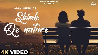 Shimle De Nature Official Video Mani Sidhu  Punjabi Songs 2024  Romantic Songs  Love [upl. by Woodsum]