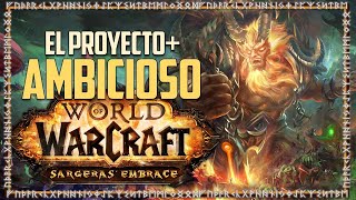 EL PROYECTO MAS AMBICIOSO  SARGERAS EMBRACE  Vendetta WOW [upl. by Baese]