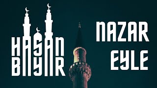 Nazar eyle  Hasan bayar [upl. by Enttirb345]