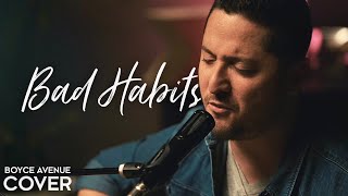 Bad Habits  Ed Sheeran Boyce Avenue acoustic cover on Spotify amp Apple [upl. by Gnes839]