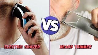 Electric Shaver Vs Beard Trimmer Which One Should You Choose [upl. by Ennayr]