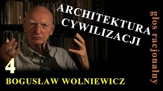 Bogusław Wolniewicz 4 ARCHITEKTURA CYWILIZACJI  Architectonics of Civilisation [upl. by Aerdnac473]