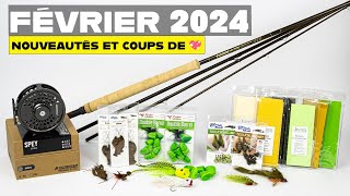 FEVRIER 2024  nouveautés et coups de cœur pour la pêche à la mouche [upl. by Clarance]