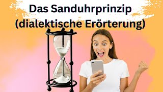 Dialektische Erörterung das Sanduhrprinzip [upl. by Joycelin]