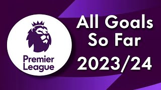 45 Minutes PL Goals So Far 202324 [upl. by Annorah]