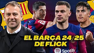 ASÍ SERÍA el FC BARCELONA de la TEMPORADA 2425 de FLICK [upl. by Neelahtak]