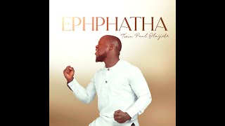 Ephphatha Tosin Paul Olajide [upl. by Chen760]