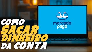 Como SACAR DINHEIRO da CONTA MERCADO PAGO [upl. by Oakes722]