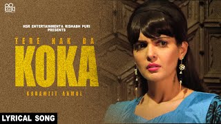 Tere Nak Da Koka Lyrical Video  Karamjit Anmol  Dev Kharoud  Ihana Dhillon  Punjabi Song [upl. by Hoxsie]