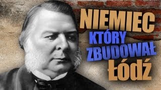 Niemiec który zbudował Łódź  AleHistoria odc 54 [upl. by Krigsman]