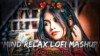 YouTube Trending song SlowedReverbLofi loveli song 🥰💕🥰 Mind Relax song Mashup Love ❣️ [upl. by Arbe]