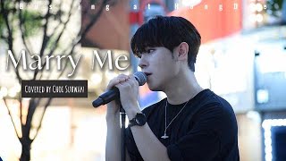 240907 홍대 버스킹 Marry Me  마크툽MAKTUB Covered by Choi Suhwan [upl. by Esli]