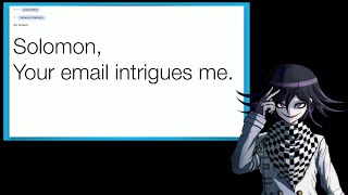 Kokichi Replies to Spam eMail Part 2 [upl. by Initsed504]