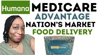 HUMANA MEAL DELIVERY SERVICE FOOD VENDOR  NATIONS MARKET UNBOXING  medicare ADVANTAGE PLAN [upl. by Bobbee533]