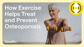 Why Exercise Is Essential to Treat and Prevent Osteoporosis  GoodRx [upl. by Laeynad]