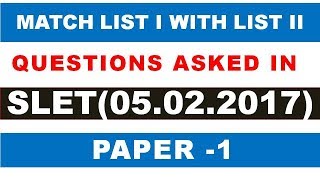 Match List I with List II Questions Asked in SLET EXAM 2017 [upl. by Trisha]