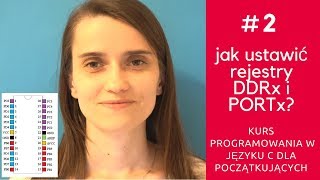 ZiZ 2 Jak ustawić rejestry DDRx i PORTxKurs programowania w języku C [upl. by Bremen]