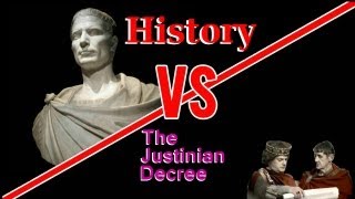 History Versus The Justinian Decree [upl. by Kushner251]