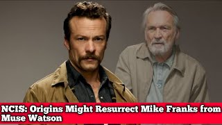 NCIS Origins Might Resurrect Mike Franks from Muse Watson [upl. by Christensen]