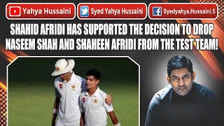 Shahid Afridi has supported the decision to drop Naseem Shah and Shaheen Afridi from the Test team [upl. by Jo Ann]