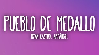 RYAN CASTRO ARCANGEL  PUEBLO DE MEDALLO LetraLyrics [upl. by Novad]