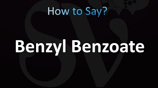 How to Pronounce Benzyl Benzoate [upl. by Demetrius475]