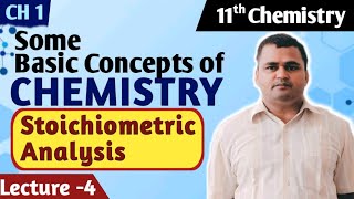 Stoichiometric Analysis  Some Basic Concepts of Chemistry  Class 11  chapter1  Lecture 4 [upl. by Aitsirt]