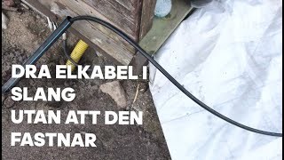 Dra elkabel i slang utan att den fastnar ska alltid förläggas av registrerat elinstallationsföretag [upl. by Nedroj]