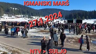 🛑Igmanski Marš 27 januar 2024NTV SULJO [upl. by Cressi554]