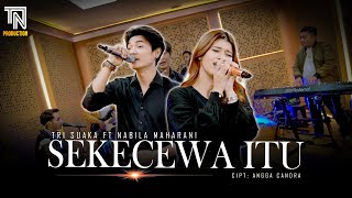 SEKECEWA ITU Angga Candra  Nabila Maharani ft Tri Suaka Live Perfom [upl. by Ash354]