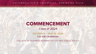 CSUDH 2024 Commencement Saturday May 18 2024  130PM [upl. by Everson]