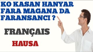 KO KASAN HANYAR FARA MAGANA DA FARANSANCI🔴 DARASIN KOYON FRANÇAIS [upl. by Ardnikat618]