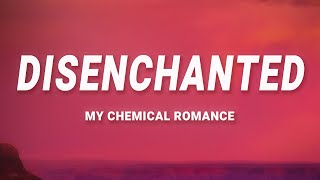 My Chemical Romance  Disenchanted Lyrics [upl. by Niveg339]