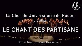 Le Chant des Partisans  Chorale Universitaire de Rouen  2016 [upl. by Niwde]