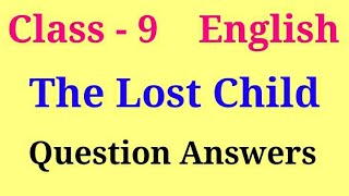 The Lost Child question Answer  Class 9 English chapter 1 Question answer [upl. by Haneehs909]